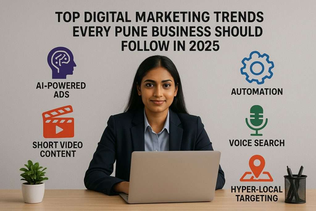 Top Digital Marketing Trend Every Pune Business Should Follow in 2025